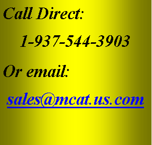Text Box: Call Direct:1-937-544-3903Or email:sales@mcat.us.com